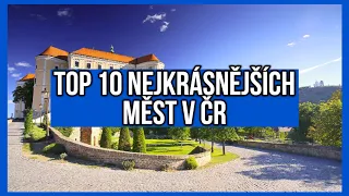 TOP 10 NEJKRÁSNĚJŠÍCH MĚST V ČR!