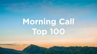 Morning Call 🌅 Top 100 Chill Tracks to Start Your Day