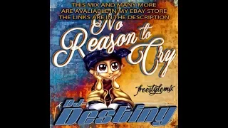 Dj Destiny - No Reason To Cry (2019 Latin Freestyle Mix)