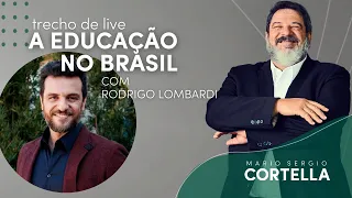 A Educação no Brasil - Mario Sergio Cortella e Rodrigo Lombardi