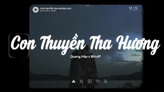 Con Thuyền Tha Hương (Lofi Ver.) - Quang Hảo x WindP | Mịt Mù Trong Đêm Tối Lạc Lối Giữa Biển Trời