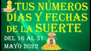 ✅TUS NÚMEROS DE LA SUERTE✅DIAS Y FECHAS PARA LA FOTUNA ✅ DEL 16 AL 31 DE MAYO 2022..TODOS LOS SIGNOS