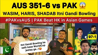 AUS 351 vs PAK 😱 Itni Gandi Bowling Haris Rauf 97 runs | Pakistan Reaction on PAK vs AUS warm up