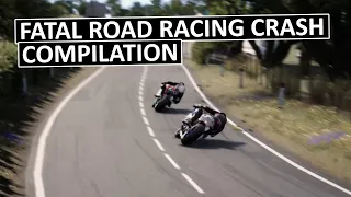 FATAL ROAD RACING CRASH COMPILATION