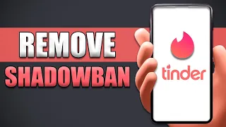 How To Remove Tinder Shadowban