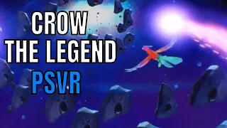 Crow The Legend | PSVR | First Impressions!!!!