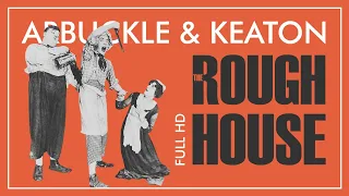 Роско Арбакл, Бастер Китон - Дом грубых манер / The Rough House (1917) [1080p]