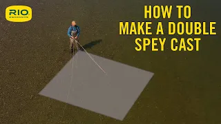 S4 E2 How To Make A Double Spey Cast