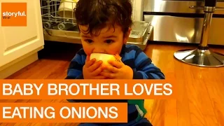 Baby Brother Loves Eating Onions