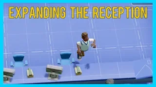 Two Point Hospital - Expanding the reception desk