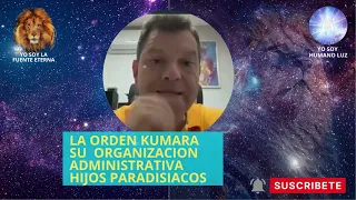 RODRIGO ROMO  I  LA ORDEN KUMARA SU ORGANIZACION ADMINISTRATIVA Y LOS HIJOS PARADISIACOS Humano Luz