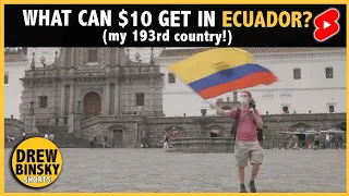 What Can $10 Get in ECUADOR? (my 193rd country!)