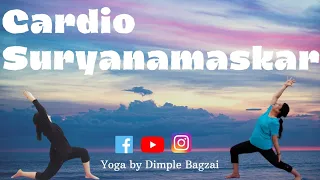 Cardio Suryanamaskar / Sunsalutation | Yoga by Dimple Bagzai