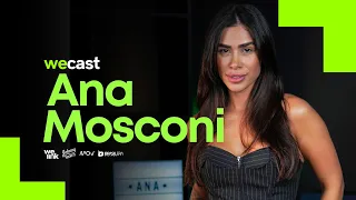 Ana Mosconi - #WeCast ep. 02