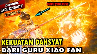 XIAOFAN DILINDUNGI GURUNYA - alur cerita jade dynasty episode 19 sub indo - XIAO FAN EPISODE TERBARU