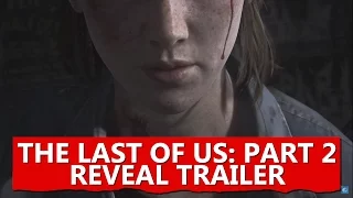 The Last of Us Part 2 - PlayStation Experience 2016 Trailer