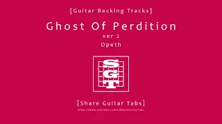 [Share Guitar Tabs] Ghost Of Perdition (Opeth) ver 2 [Guitar Backing Tracks]