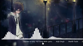 Mareez-E-Ishq | SLOWED AND REVERB | Arijit Singh