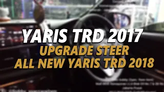 Toyota Yaris TRD 2017 Akhir UPGRADE Stir All New Yaris TRD 2018 (Paddle Shift Berfungsi)