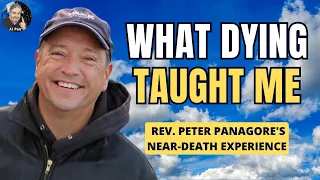 ➤WHAT I LEARNED IN HEAVEN: The Mystical Near-Death Experience of Peter Panagore