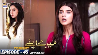 Mere Apne Episode 45 Tonight at 7:00 pm Only On ARY Digital