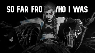 Jinx | So Far From Who I Was [4K]