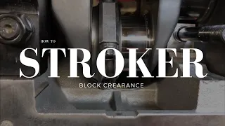 STROKER CRANKS… HOW TO CLEARANCE them