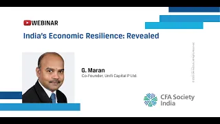 India’s Economic Resilience: Revealed |  G. Maran, Co-Founder, Unifi Capital P Ltd.