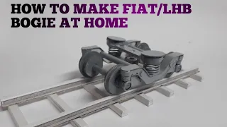 HOW TO MAKE LHB/FIAT BOGIE AT HOME.