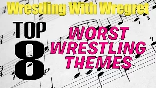 Top 8 Worst Wrestling Themes | Wrestling With Wregret