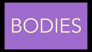 BODIES