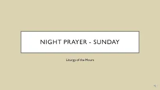 Night Prayer for Sunday (Liturgy of the Hours - Compline)