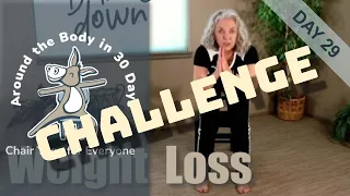 Chair Yoga - Around The Body Challenge Day 29 - Weight Loss - 45 Minutes Seated