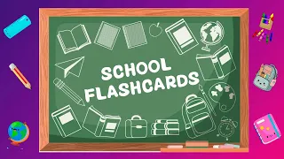 SCHOOL SUPPLIES -VOCABULARY FLASHCARDS