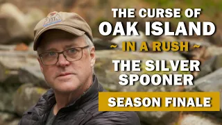 The Curse of Oak Island (In a Rush) | Season 8, Episode 25 | The Silver Spooner