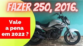 Fazer 250 2016, vale a pena em 2022