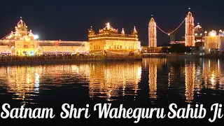 Satnam Shri Waheguru Sahib Ji | Golden Temple Satnam Shri Waheguru Sahib Ji | Darbar Sahib Dhun