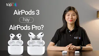 CHỌN AirPods 3 hay AirPods Pro? - TopZone