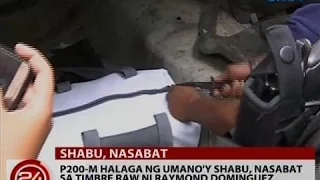 P200-M halaga ng umano'y shabu, nasabat sa timbre raw ni Raymond Dominguez