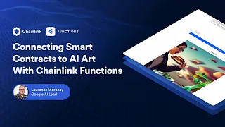 Connecting Smart Contracts to AI Art With Chainlink Functions | Google AI Lead Laurence Moroney