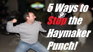 5 Ways to Stop The Haymaker Punch!
