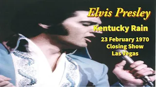 Elvis Presley - Kentucky Rain (Live) - 23 February 1970 Closing Show - The Final Vegas Rendition