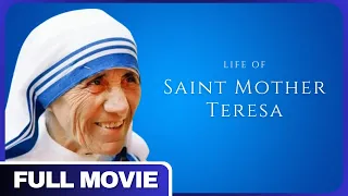 The Inspiring Life of Saint Mother Theresa | Full Documentary