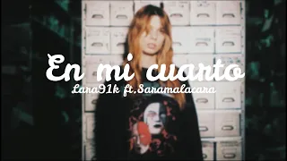 Lara91k - En mi cuarto ft. Saramalacara (LETRA)