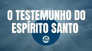 O testemunho do Espírito Santo | Júlio Machado