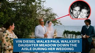 Vin Diesel walks Paul Walker's daughter Meadow down the aisle on her wedding