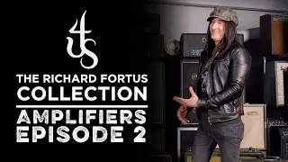 The Richard Fortus Collection: Amps from the Collection | Episode 2