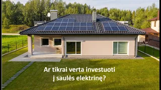 Ar tikrai verta investuoti į saulės elekrinę?
