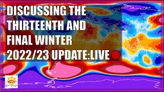 Discussing The Thirteenth And Final Winter 2022/23 Update: [LIVE:🔴]