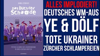 Alles implodiert: Deutsches WM-Aus. Ye und Dölf. Tote Ukrainer. Zürcher Schlampereien ohne Folgen?